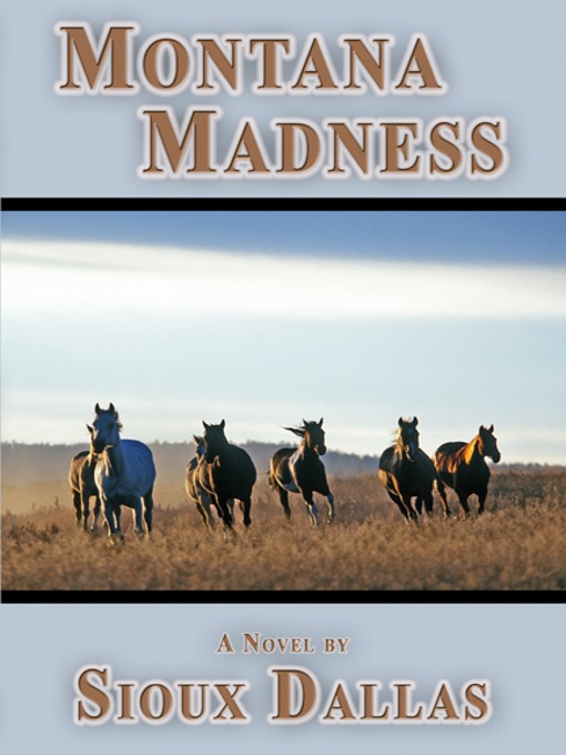 Title details for Montana Madness by Sioux Dallas - Available